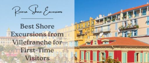 Best Shore Excursions from VilleFranche for First-Time Visitors