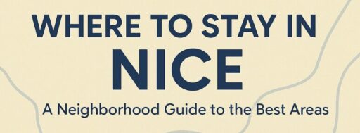 Best Areas to Stay in Nice: Your Complete Neighborhood Guide
