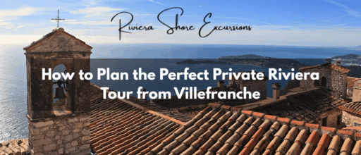 Plan the Perfect Private Riviera Tour from Villefranche